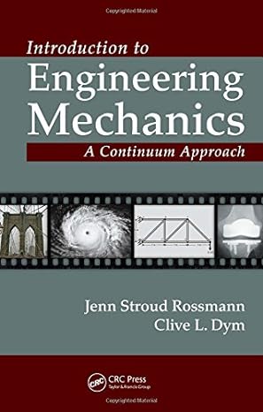 introduction to engineering mechanics a continuum approach 1st edition clive l dym ,jenn stroud rossmann
