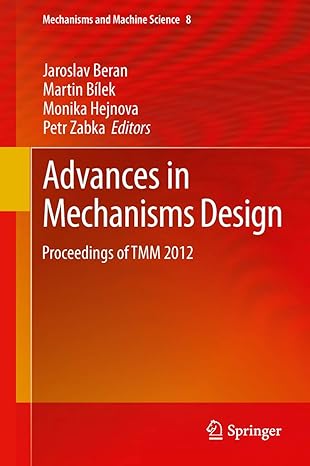 advances in mechanisms design proceedings of tmm 2012 2012th edition jaroslav beran ,martin bilek ,monika