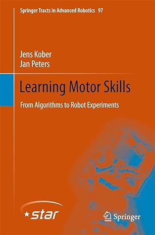 learning motor skills from algorithms to robot experiments 2014th edition jens kober ,jan peters 3319031937,