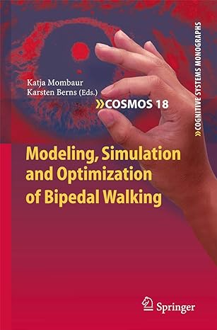 modeling simulation and optimization of bipedal walking 2013th edition katja mombaur ,karsten berns