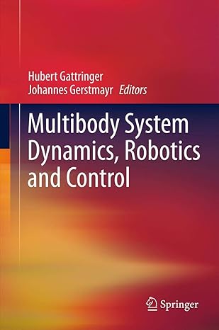 multibody system dynamics robotics and control 2013th edition hubert gattringer ,johannes gerstmayr