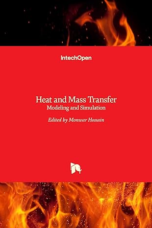 heat and mass transfer modeling and simulation 1st edition md monwar hossain 9533076046, 978-9533076041