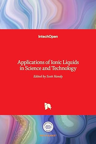 applications of ionic liquids in science and technology 1st edition scott handy 9533076054, 978-9533076058
