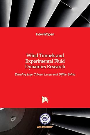wind tunnels and experimental fluid dynamics research 1st edition jorge colman lerner ,ulfilas boldes