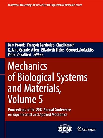 mechanics of biological systems and materials volume 5 proceedings of the 2012 annual conference on