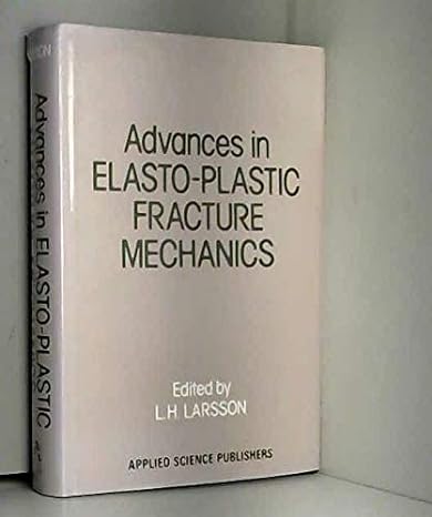 advances in elasto plasto fracture mechanics 1st edition l h larsson 0853348898, 978-0853348894