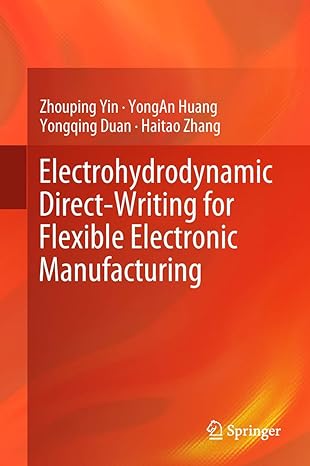electrohydrodynamic direct writing for flexible electronic manufacturing 1st edition yin 9811047588,