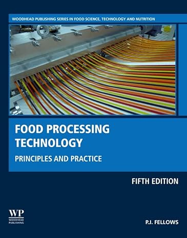 food processing technology principles and practice 5th edition p j fellows 032385737x, 978-0323857376
