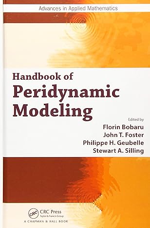 handbook of peridynamic modeling 1st edition florin bobaru ,john t foster ,philippe h geubelle ,stewart a