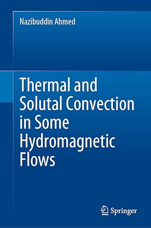 thermal and solutal convection in some hydromagnetic flows 1st edition nazibuddin ahmed 9811971528,