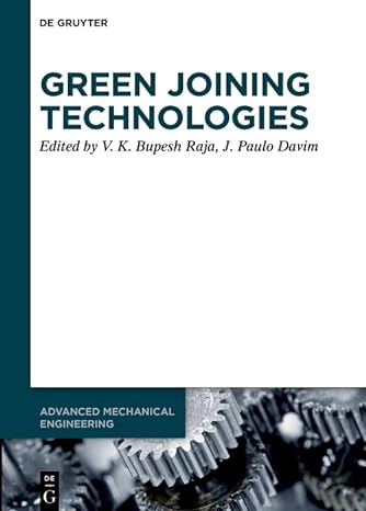 green joining technologies 1st edition v k bupesh raja ,j paulo davim 3110768658, 978-3110768657