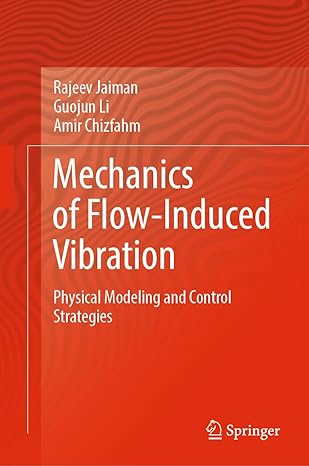 mechanics of flow induced vibration physical modeling and control strategies 1st edition rajeev jaiman