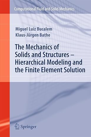 the mechanics of solids and structures hierarchical modeling and the finite element solution 2011th edition