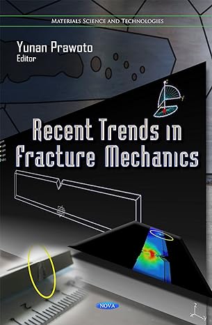 recent trends in fracture mechanics uk edition yunan prawoto 1614706158, 978-1614706151