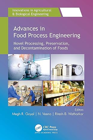 advances in food process engineering novel processing preservation and decontamination of foods 1st edition