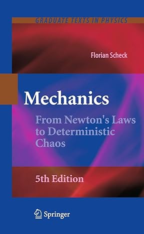 mechanics from newtons laws to deterministic chaos 5th edition florian scheck 3642053696, 978-3642053696