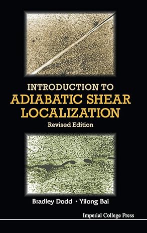 introduction to adiabatic shear localization revised edition bradley dodd ,yilong bai 1783264322,