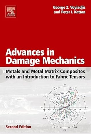 advances in damage mechanics metals and metal matrix composites with an introduction to fabric tensors 2nd