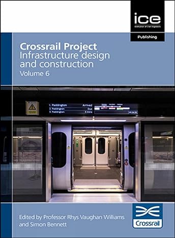 crossrail project infrastructure design and construction volume 6 6th edition crossrail ,rhys vaughan