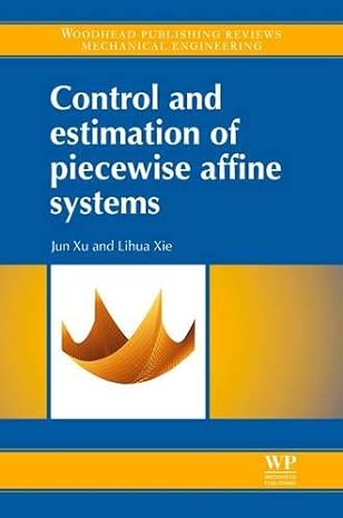 control and estimation of piecewise affine systems 1st edition jun xu ,lihua xie 1782421610, 978-1782421610