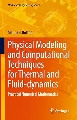 physical modeling and computational techniques for thermal and fluid dynamics practical numerical mathematics