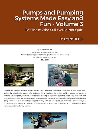 pumps and pumping systems made easy and fun volume 3 for those who still would not quit 1st edition lev nelik