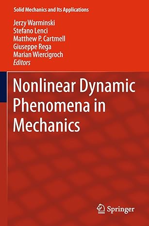 nonlinear dynamic phenomena in mechanics 2012th edition jerzy warminski ,stefano lenci ,m p cartmell