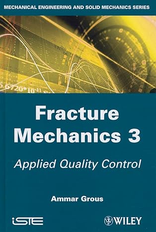 fracture mechanics 3 applied quality control 1st edition ammar grous 1848214421, 978-1848214422