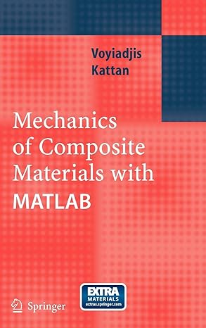 mechanics of composite materials with matlab 2005th edition george z voyiadjis ,peter i kattan 3540243534,