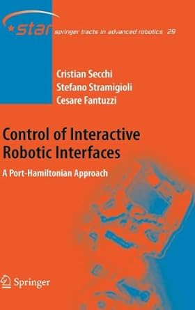 control of interactive robotic interfaces a port hamiltonian approach 2007th edition cristian secchi ,stefano