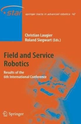 field and service robotics results of the 6th international conference 1st edition christian laugier ,roland