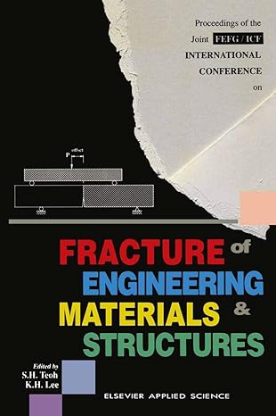 fracture of engineering materials and structures 1991st edition s h teoh ,k h lee 1851666729, 978-1851666720