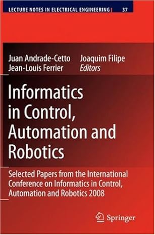 Informatics In Control Automation And Robotics Selected Papers From The International Conference On Informatics In Control Automation And Robotics 2008