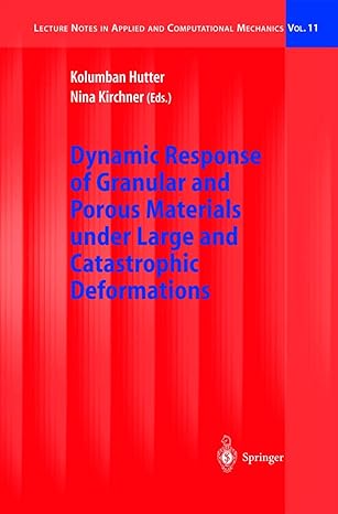 dynamic response of granular and porous materials under large and catastrophic deformations 2003rd edition