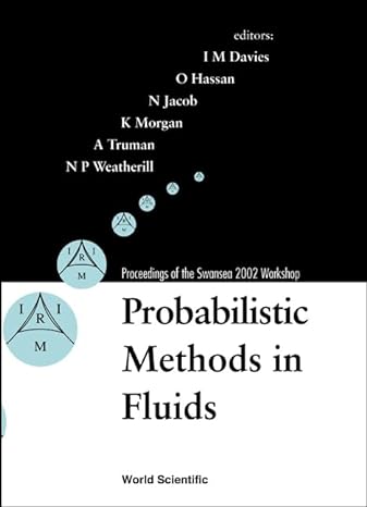 probabilistic methods in fluids proceedings of the swansea 2002 workshop 1st edition ian m davies ,oubay