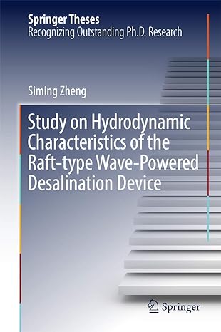 study on hydrodynamic characteristics of the raft type wave powered desalination device 1st edition siming