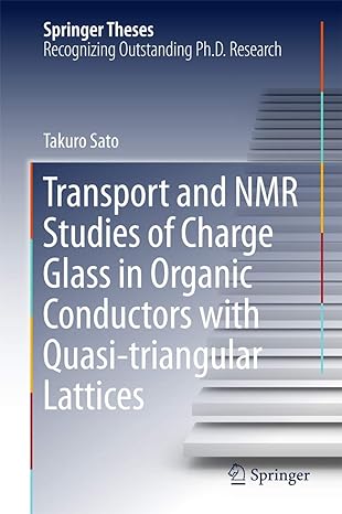 transport and nmr studies of charge glass in organic conductors with quasi triangular lattices 1st edition