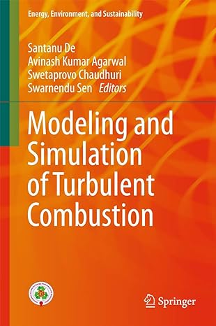 modeling and simulation of turbulent combustion 1st edition santanu de ,avinash kumar agarwal ,swetaprovo