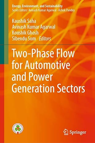 two phase flow for automotive and power generation sectors 1st edition kaushik saha ,avinash kumar agarwal