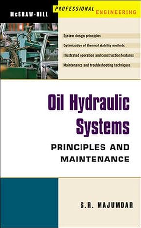 oil hydraulic systems principles and maintenance 1st edition s majumdar ,s r majumdar 0071406697,