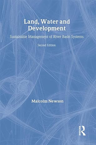 land water and development sustainable management of river basin systems 2nd edition malcolm newson