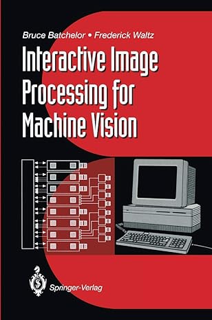 interactive image processing for machine vision 1993rd edition bruce g batchelor ,frederick waltz 3540198148,