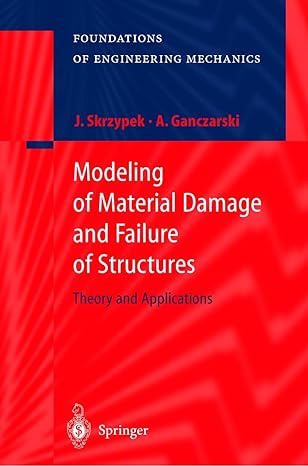 modeling of material damage and failure of structures theory and applications 1999th edition jacek j skrzypek