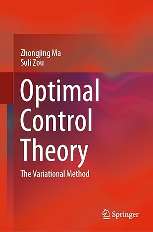 optimal control theory the variational method 1st edition zhongjing ma ,suli zou 981336291x, 978-9813362918