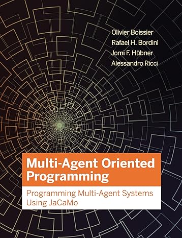 multi agent oriented programming programming multi agent systems using jacamo 1st edition olivier boissier