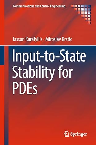 input to state stability for pdes 1st edition iasson karafyllis ,miroslav krstic 3319910108, 978-3319910109