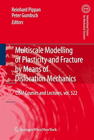 multiscale modelling of plasticity and fracture by means of dislocation mechanics 2010th edition peter