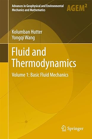 fluid and thermodynamics volume 1 basic fluid mechanics 1st edition kolumban hutter ,yongqi wang 3319336320,