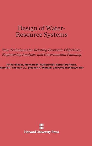 design of water resource systems new techniques for relating economic objectives engineering analysis and
