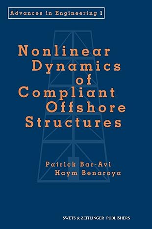 nonlinear dynamics of compliant offshore structures 1st edition patrick bar avi ,haym benaroya 9026514999,